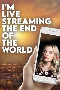 Primary photo for I'm Livestreaming the End of the World Primary photo for I'm Livestreaming the End of the World