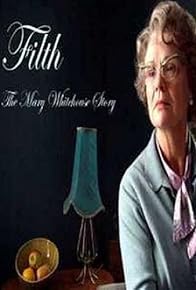Primary photo for Filth: The Mary Whitehouse Story Primary photo for Filth: The Mary Whitehouse Story