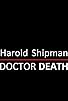 Primary photo for Harold Shipman: Doctor Death Primary photo for Harold Shipman: Doctor Death