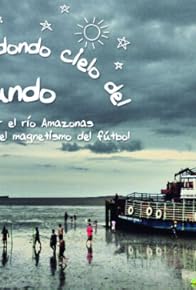 Primary photo for Bajo el redondo cielo del mundo