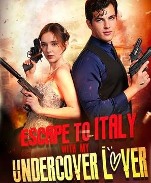Escape to Italy: With My Undercover Lover