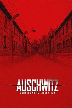 Poster of Auschwitz: Countdown to Liberation