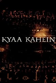 Primary photo for Kya kahein