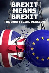 Primary photo for Brexit Means Brexit: The Unofficial Version Primary photo for Brexit Means Brexit: The Unofficial Version