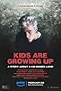 Primary photo for Kids Are Growing Up Primary photo for Kids Are Growing Up