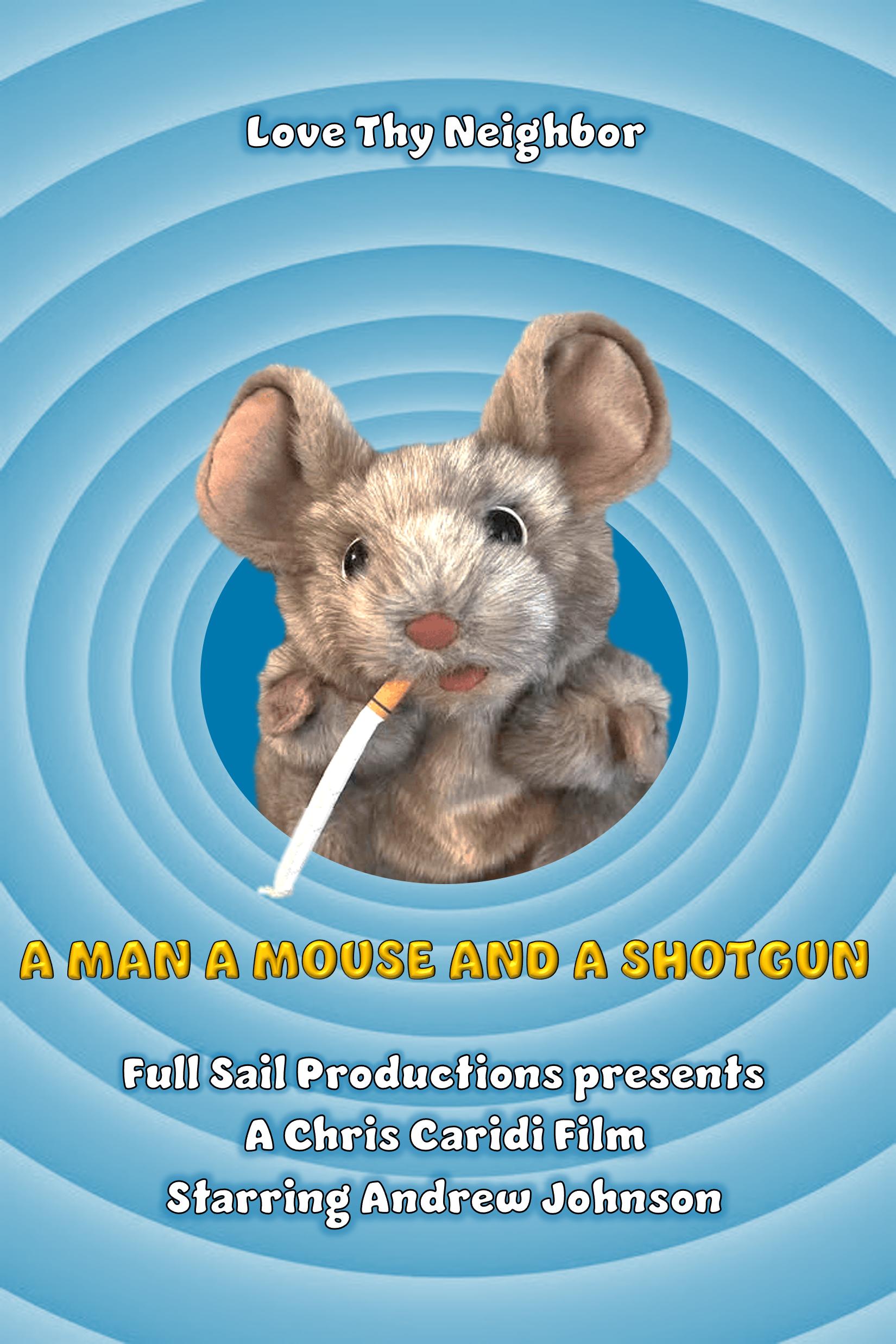 A Man A Mouse and A Shotgun