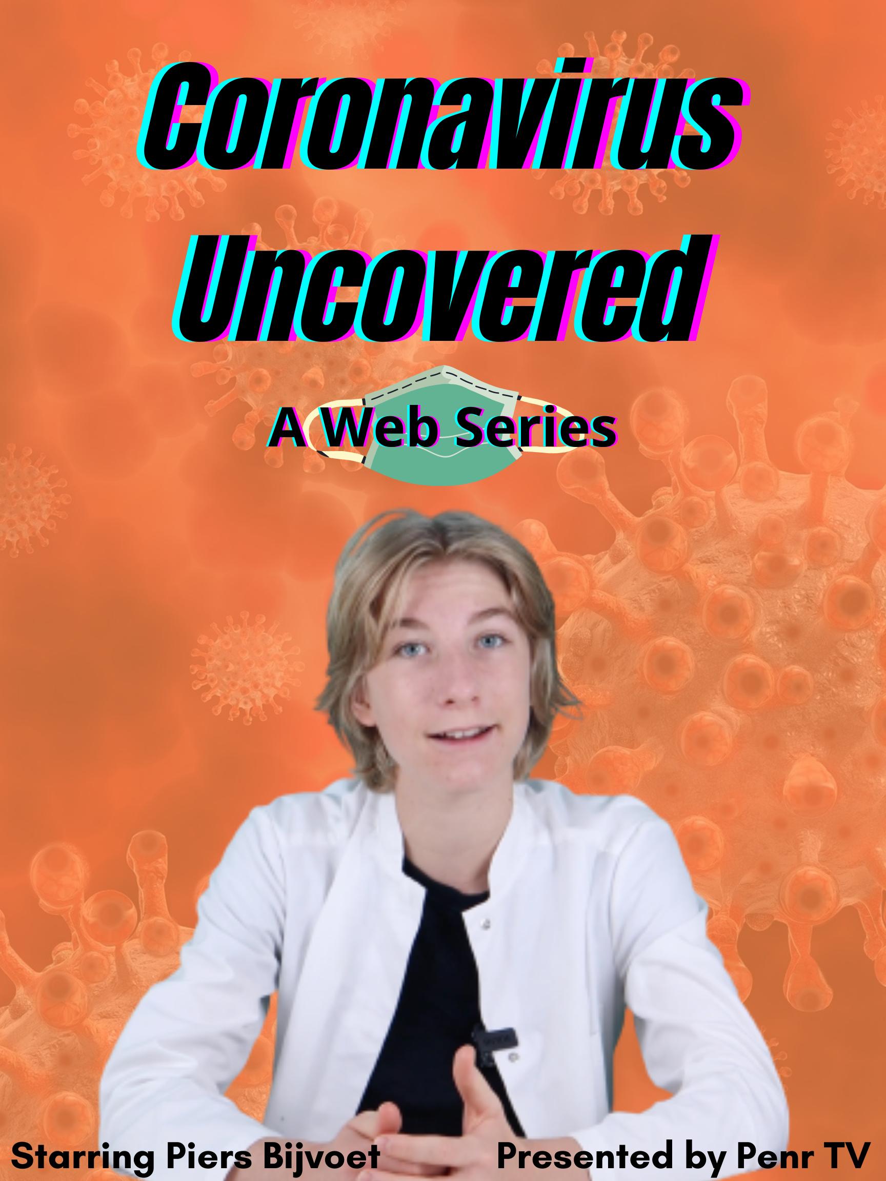 Coronavirus Uncovered: A Web Series