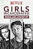 Primary photo for Girls Incarcerated: Young and Locked Up
