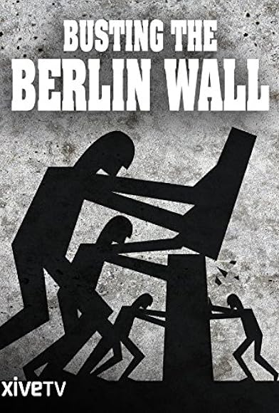 Primary photo for Busting the Berlin Wall: Amazing Escape Stories Primary photo for Busting the Berlin Wall: Amazing Escape Stories