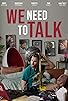 Primary photo for We Need to Talk Primary photo for We Need to Talk