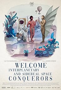 Primary photo for Welcome Interplanetary and Sidereal Space Conquerors