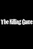Primary photo for The Killing Game Primary photo for The Killing Game