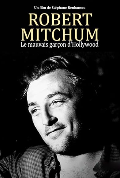 Primary photo for Robert Mitchum, le mauvais garçon d'Hollywood Primary photo for Robert Mitchum, le mauvais garçon d'Hollywood