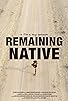 Primary photo for Remaining Native Primary photo for Remaining Native