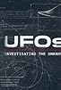 Primary photo for UFOs: Investigating the Unknown Primary photo for UFOs: Investigating the Unknown