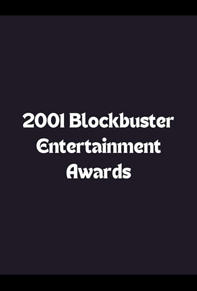 Primary photo for 2001 Blockbuster Entertainment Awards Primary photo for 2001 Blockbuster Entertainment Awards