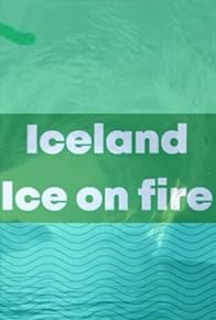 Primary photo for Iceland - Fire on ice
