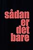 Primary photo for Sådan er det bare