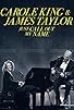 Primary photo for Carole King & James Taylor: Just Call Out My Name