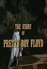 Primary photo for The Story of Pretty Boy Floyd Primary photo for The Story of Pretty Boy Floyd