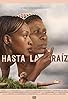 Primary photo for Hasta la Raíz