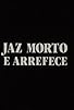 Primary photo for Jaz Morto e Arrefece Primary photo for Jaz Morto e Arrefece