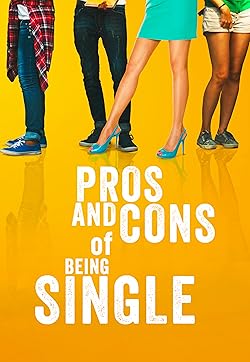 Poster of Pros and Cons of Being Single