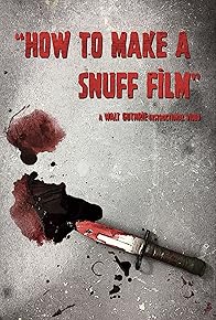 Primary photo for How to Make a Snuff Film