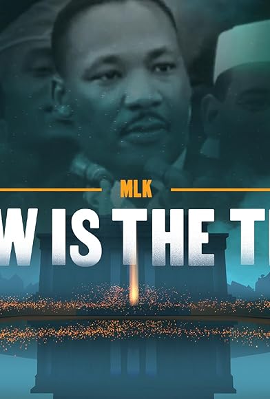 Primary photo for MLK: Now Is the Time Primary photo for MLK: Now Is the Time