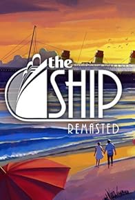 Primary photo for The Ship: Remasted Primary photo for The Ship: Remasted