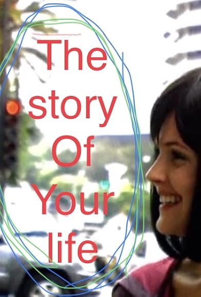 Primary photo for The Story of Your Life Primary photo for The Story of Your Life