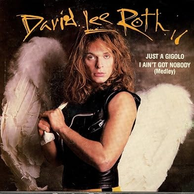 Primary photo for David Lee Roth: Just a Gigolo/I Ain't Got Nobody Primary photo for David Lee Roth: Just a Gigolo/I Ain't Got Nobody