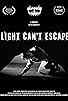 Primary photo for Light Can't Escape Primary photo for Light Can't Escape
