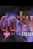 Primary photo for Goth at the BBC Primary photo for Goth at the BBC