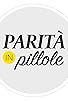 Primary photo for Parità in Pillole Primary photo for Parità in Pillole