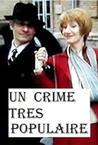 Primary photo for Un crime très populaire Primary photo for Un crime très populaire