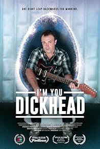 Primary photo for I'm You, Dickhead Primary photo for I'm You, Dickhead