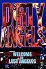 Primary photo for Dirty Angels: Welcome to Lust Angeles Primary photo for Dirty Angels: Welcome to Lust Angeles