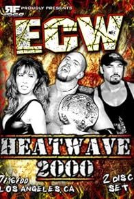 Primary photo for Extreme Championship Wrestling: Heatwave '00 Primary photo for Extreme Championship Wrestling: Heatwave '00