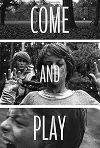 Primary photo for Come and Play Primary photo for Come and Play