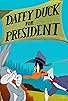 Primary photo for Daffy Duck for President Primary photo for Daffy Duck for President