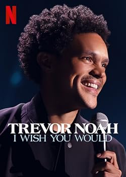 Poster of Trevor Noah: I Wish You Would