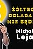 Primary photo for Michal Leja: Zóltego dolara tu nie bedzie