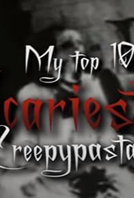 Primary photo for Top 10 Scariest Creepypastas