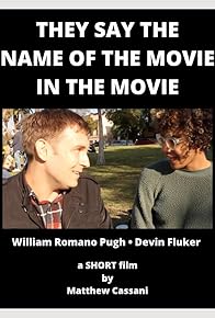 Primary photo for They Say the Name of the Movie in the Movie