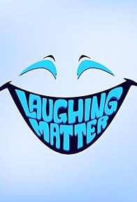 Primary photo for Laughing Matter