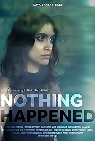 Primary photo for Nothing Happened Primary photo for Nothing Happened