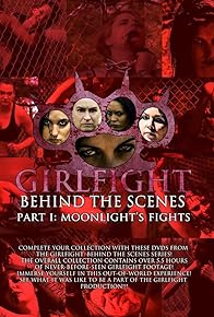 Primary photo for GIRLFIGHT: Behind the Scenes, Part I: Moonlight's Fights