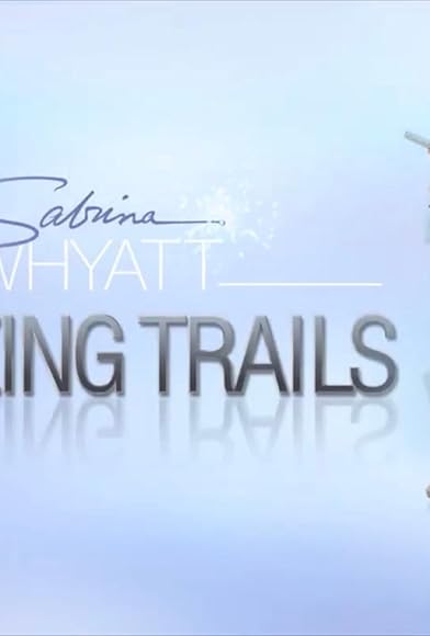 Primary photo for Sabrina Whyatt - Blazing Trails Primary photo for Sabrina Whyatt - Blazing Trails