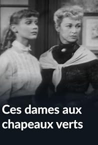 Primary photo for Ces dames aux chapeaux verts Primary photo for Ces dames aux chapeaux verts